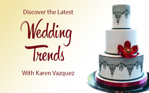 Discover the Latest in Wedding Cake Trends with Karen Vazquez