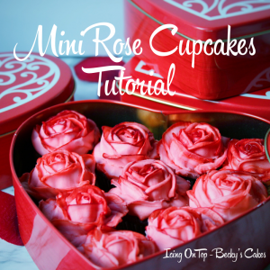 Mini Rose Cupcake Tutorial by Becky Beverly at Icing On Top - Becky’s Cakes