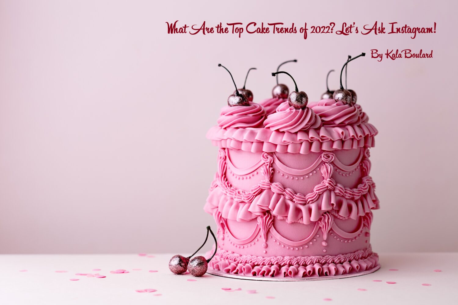 What Are the Top Cake Trends of 2022? Let’s Ask Instagram!
