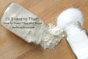 How to Toast Flour and Sugar